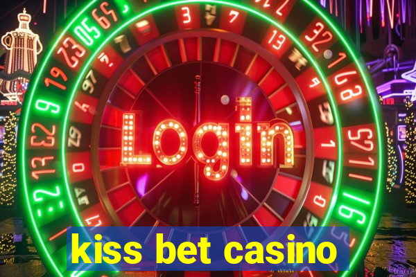 kiss bet casino